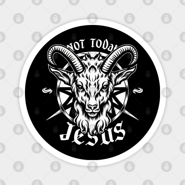 Not Today Jesus I Satanic Baphomet Goat Magnet by Aldrvnd